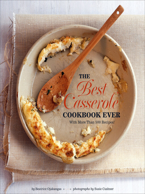 Title details for The Best Casserole Cookbook Ever by Beatrice Ojakangas - Available